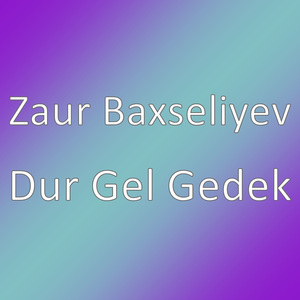 Dur Gel Gedek