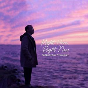 Right Here, Right Now