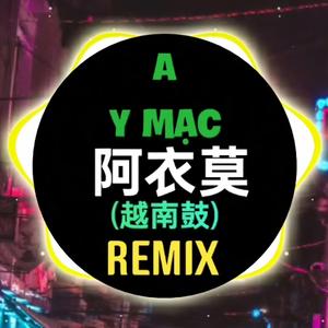 A Y Mạc (Remix)