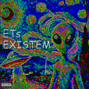 ETs EXISTEM!