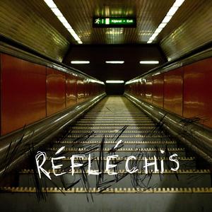 Réfléchis