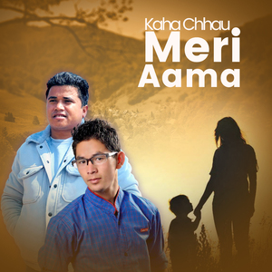 Kaha Chhau Meri Aama