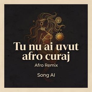 Tu n-ai avut curaj (Afro House Remix)