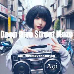 Deep Dive Street Maze (feat. Aoi)