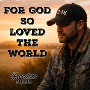 For God so loved the world