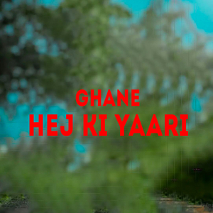 Ghane Hej Ki Yaari