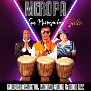 Meropa Yalla Ga Mmapula (feat. Mkoma Saan & Riah Lee)