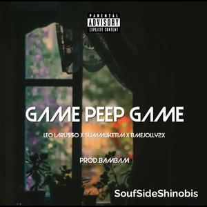 Game Peep Game (feat. Leo Laru$$o, SummLikeTim & BMEJOLLY2X)