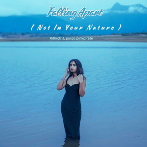 Falling Apart (Not In Your Nature)