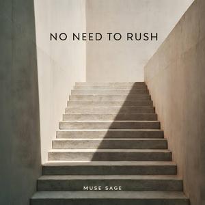 No Need To Rush