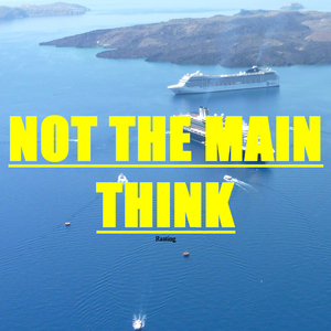 Not the Main Think
