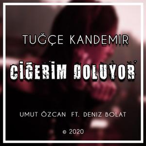 Ciğerim Doluyor (feat. Deniz Bolat)