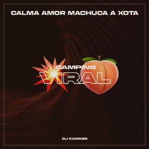 Calma Amor Machuca a Xota