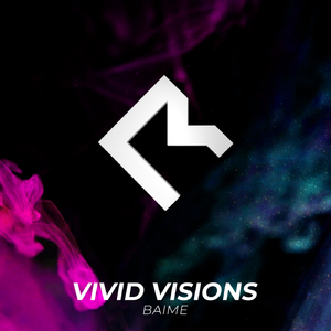 Vivid Visions (Baime's Tulum Never Sleep's Edit)
