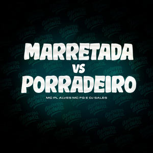Marretada Vs Porradeiro