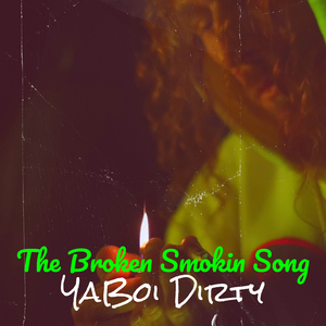 The Broken Smokin Song