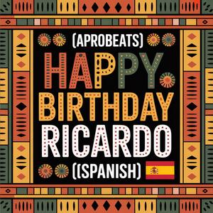 Ricardo Birthday Song (Afrobeats) [Spanish]