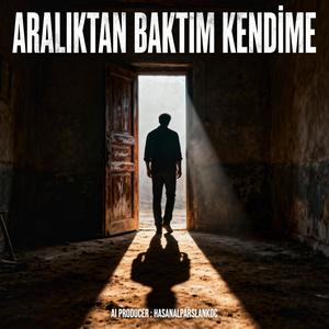 Aralıktan Baktım Kendime