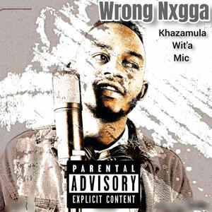 Wrong Nxgga (feat. Kritikal Life)