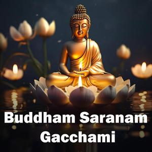 Buddham Saranam Gacchami