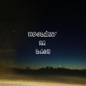 Wejdźmy na dach (feat. Marian & Dz0nny)
