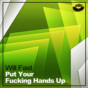 Put Your ****ing Hands Up (Original Mix)