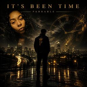 it's been time (feat. Parrable _ & jay get em)