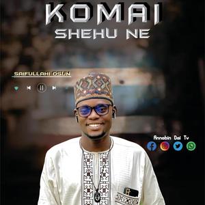 KOMAI SHEHU NE