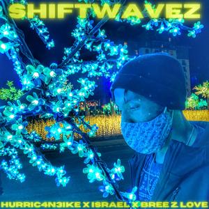 ShiftWavez (feat. Israel & Bree Z. Love)
