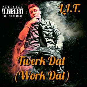 Twerk Dat (Work Dat)