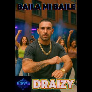 Baila mi Baile (feat. Draizy)
