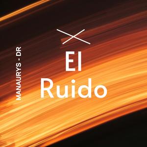 El Ruido