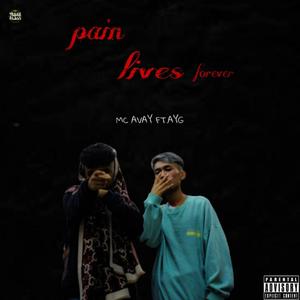 Pain Lives Forever (feat. AYG)
