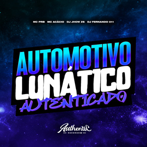 Automotivo Lunatico Autenticado