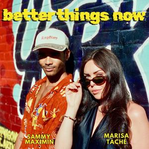 Better Things Now (feat. Marisa Taché)