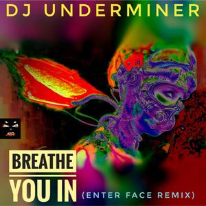 Breathe You In (feat. Kimberly from Bow Ever Down) (Enter Face Remix)