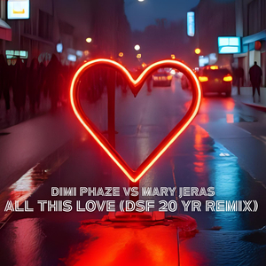 All This Love (DSF 20 YR Remix)