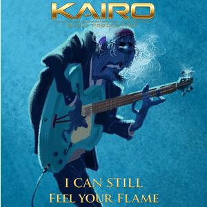 I CAN STILL FEEL YOUR FLAME