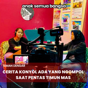 Teman Dengar - Cerita Konyol Ada Yang Ngompol Saat Pentas Timun Mas