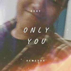 Only You (feat. The Glitchtrbl, Heavylamud & Justice Der)