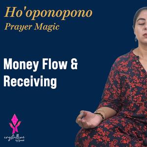Ho’oponopono Prayer for Money Flow & Receiving | Open to Abundance
