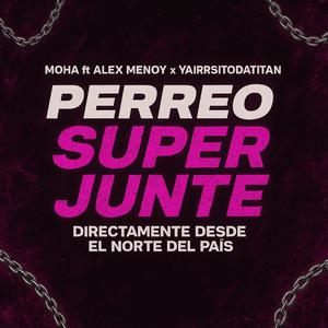 PERREO SUPER JUNTE #3 (feat. Alex Clic Menoy & Badbalta)