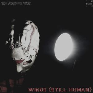 Winds (Still Human) (feat. The Voorheez Show)