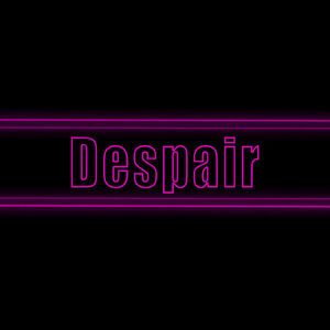 Despair