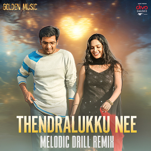 Thendralukku Nee - Melodic Drill Remix