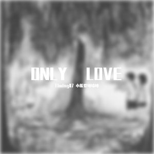 ONLY LOVE