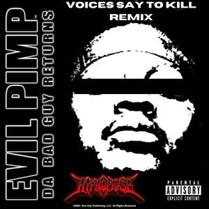 VOICES SAY TO KILL (REMIX)
