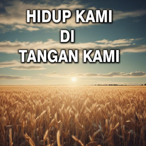 Hidup Kami di Tangan Kami