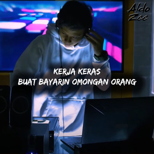 Kerja Keras Buat Bayarin Omongan Orang