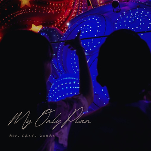 My Only Plan (feat. Zahra)